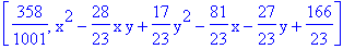 [358/1001, x^2-28/23*x*y+17/23*y^2-81/23*x-27/23*y+166/23]